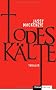 Todesk�lte: Roman