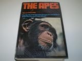 The apes : the gorilla, chimpanzee, orangutan, and gibbon: their history and their world