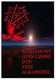 Produkt-Bild: Geheimnis und Lehre der Freimaurerei. Eine Streitschrift. Geschrieben f&uuml;r General Erich Ludendorff, 60000 Freimaurern und das deutsche Volk