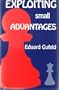 Exploiting Small Advantages (Batsford Chess)
