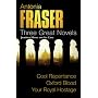 Antonia Fraser: Three Great Novels: Jemima Shore On The Case: Cool Repentance, Oxford Blood, Your Royal Hostage: "Cool Repentence", "Oxford Blood", "Your Royal Hostage"