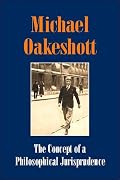 The Concept of a Philosophical Jurisprudence: Essays and Reviews 1926-51 (Michael Oakeshott: Selected Writings)