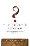 The Genetic Strand: Exploring a Family History Through DNA