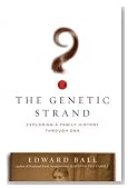The Genetic Strand: Exploring a Family History Through DNA