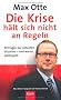 Die Krise h�lt sich nicht an Regeln: 99 Fragen zur aktuellen Situation - und wie es weiter geht