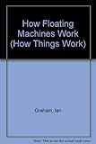 How floating machines work