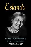 Eslanda: The Large and Unconventional Life of Mrs. Paul Robeson