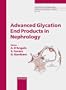 Advanced Glycation End Products in Nephrology: Meeting on Advanced Glycosylation End-Products in Nephrology: Much More Than Diabetic Nephropathy, ... Padua, Italy (Contributions to Nephrology)