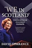 'We in Scotland' : Thatcherism in a cold climate