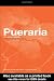 Pueraria: The Genus Pueraria (Medicinal and Aromatic Plants - Industrial Profiles) Pueraria: The Genus Pueraria (Medicinal and Aromatic Plants - Industrial Profiles)