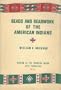 Beads and Beadwork of the American Indians: A Study Based on Specimens in the Museum