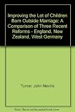 Improving the lot of children born outside marriage : a comparison of three recent reforms: England, New Zealand and West Germany