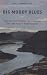 Big Muddy Blues: True Tales and Twisted Politics Along Lewis and Clark's Missouri River