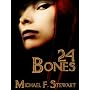 24 Bones by Michael F. Stewart