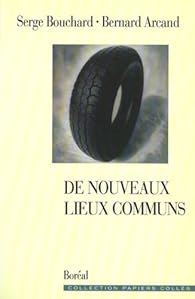 De Nouveaux Lieux Communs Serge Bouchard Babelio