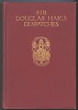 Sir Douglas Haigs Despatches [December 1915 - April 1919]