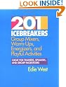 201 Icebreakers Pb: Group Mixers, Warm-ups, Energizers and Playful Activities
