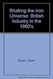 Shaking the iron universe : British industry in the 1980's