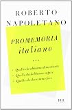 Promemoria italiano. Quello che abbiamo dimenticato, quello che dobbiamo sapere, quello che dovremmo fare