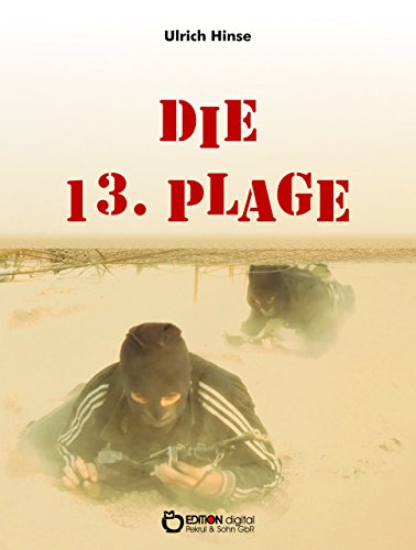 Die 13. Plage: oder Wessen Brot ich esse (German Edition)