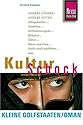 KulturSchock Kleine Golfstaaten und Oman: Andere L&auml;nder - andere Sitten. Alltagskultur, Tradition, Verhaltensregeln, Religion, Tabus, Mann und Frau, Stadt- und Landleben usw
