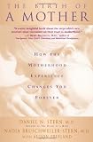 The Birth Of A Mother: How The Motherhood Experience Changes You Forever