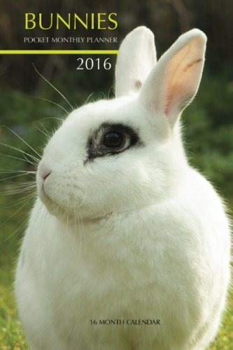 Bunnies Pocket Monthly Planner 2016: 16 Month Calendar
