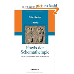 Praxis der Schematherapie: Lehrbuch zu Grundlagen, Modell und Anwendung