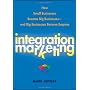 Integration Marketing: How Small Businesses Become&hellip by Mark Joyner