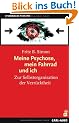Meine Psychose, mein Fahrrad und ich: Zur Selbstorganisation der Verr�cktheit