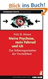 Meine Psychose, mein Fahrrad und ich: Zur Selbstorganisation der Verr�cktheit