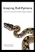 Keeping Ball Pythons: The Care and Husbandry of Python Regius in Captivity (Color Download) by Samantha Wenitsky