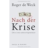 Nach der Krise: Gibt es einen anderen Kapitalismus?von "Roger de Weck"