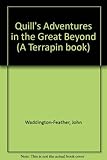 Quill's adventures in the great beyond