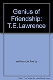 Genius of friendship : T. E. Lawrence