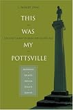 : This was my Pottsville: Life and Crimes During the Gilded Age