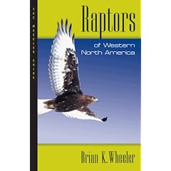 Raptors of Western North America: The Wheeler Guides