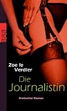 Die Journalistin: Erotischer Roman - Zoe le Verdier