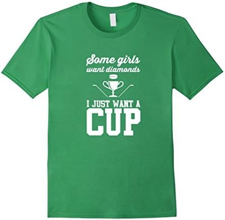 Men's Some Girls Want Diamonds I Just Want A Cup Hockey T-Shirt Medium Grass