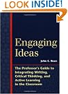 Engaging Ideas: The Professor's Guide to Integrating Writing, Critical Thinking, and Active Learning in the Classroom (Jossey-Bass Higher and Adult Education)