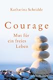 Produkt-Bild: Courage: Mut f&uuml;r ein freies Leben