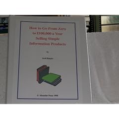 How to go from Zero to �100,000 a year Selling Simple Information Products
