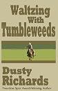 Waltzing With Tumbleweeds