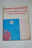 Diccionario Filosófico Universal del Cristianismo - Marxismo - Felicismo. (Felicidad de la Sociedad Humana). Tomo II.
