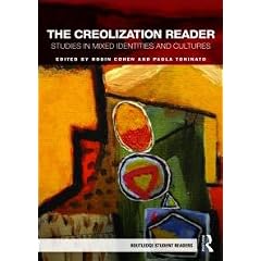 The Creolization Reader: Studies in Mixed Identities and Cultures (Routledge Student Readers)