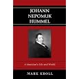 Johann Nepomuk Hummel: A Musician's Life and World