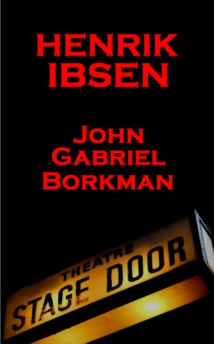 John Gabriel Borkman (1896) (Plays Of Henrik Ibsen)