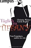 Produkt-Bild: T&auml;glich zu Tiffany: Vom Vergn&uuml;gen anders zu sein
