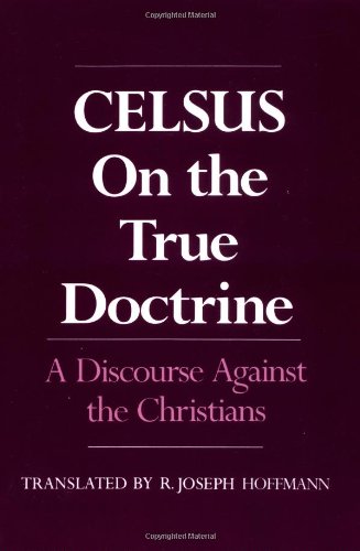 On the True Doctrine: A Discourse Against the Christians
