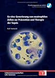 Ex-vivo Generierung von neutrophilen Zellen zur Prävention und Therapie der Sepsis